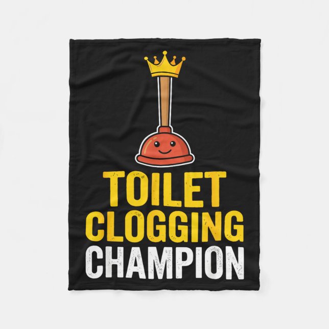 Toilet Clogging Chamon Funny Toilet Clogger Quote  Fleece Blanket (Front)