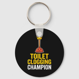 Toilet Clogging Chamon Funny Toilet Clogger Quote Keychain