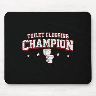 Toilet clogging champion for men boys women girls mouse pad