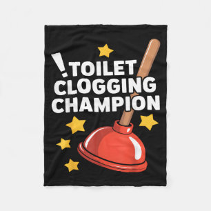 Toilet Clogging Champion Funny Plunger Humor Fleece Blanket