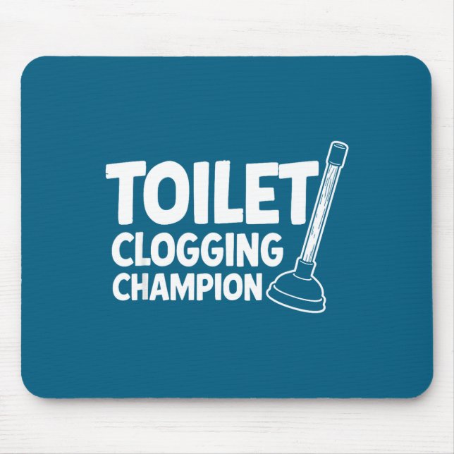 Toilet Clogging Champion Laugh Mouse Pad (Front)