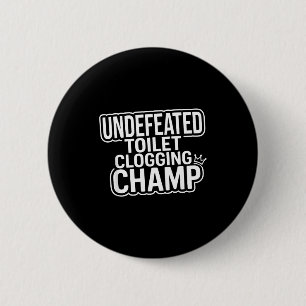 Toilet Clogging Undefeated Champion Button