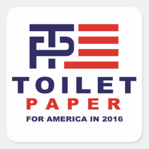 Toilet Paper for America 2016 - Square Sticker