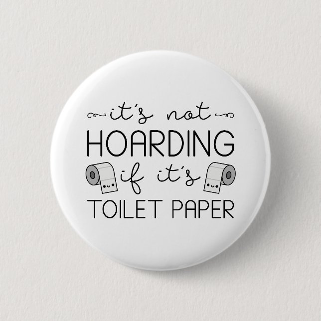 Toilet Paper Hoarding Button (Front)