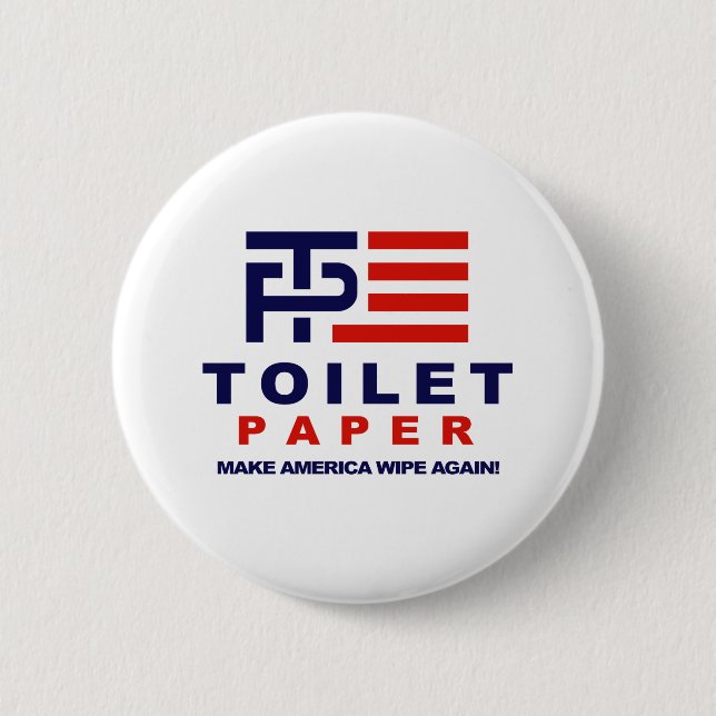 Toilet Paper - Make America Wipe Again - -  Pinback Button (Front)
