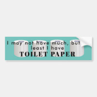 Toilet paper shortage stash humorous funny bumper sticker