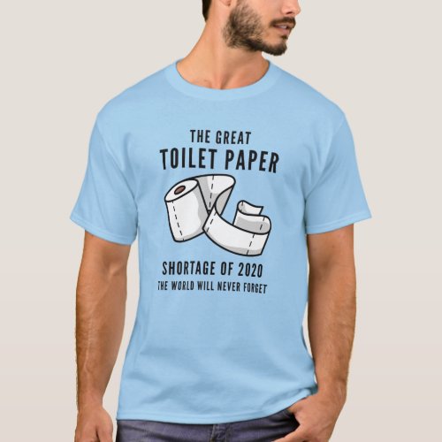 Toilet Paper Shortage T_Shirt