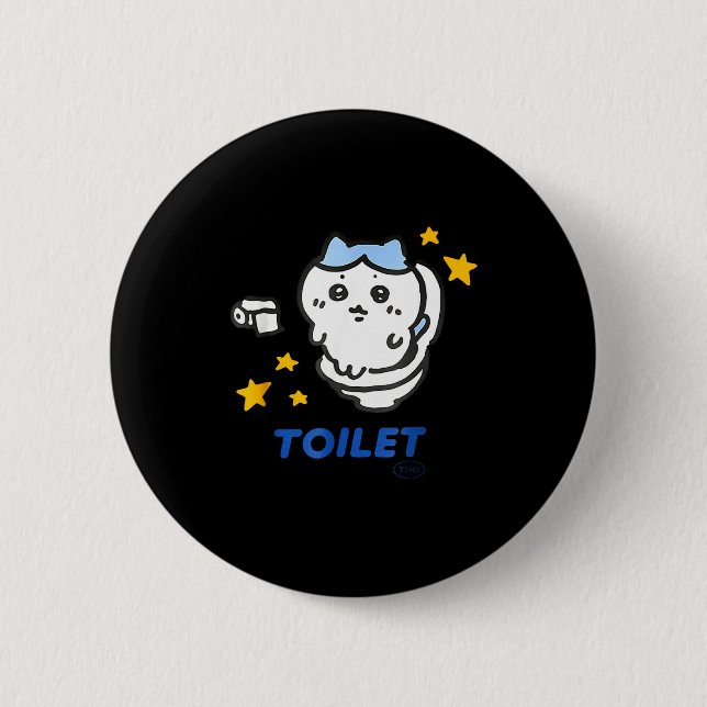 Toilet Time Chikawa Meme Funny Tee  Button (Front)