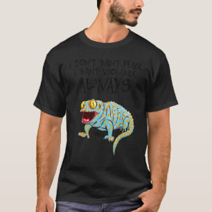 Tokay Lizard I Don't Want Peace I Want Violence Al T-Shirt