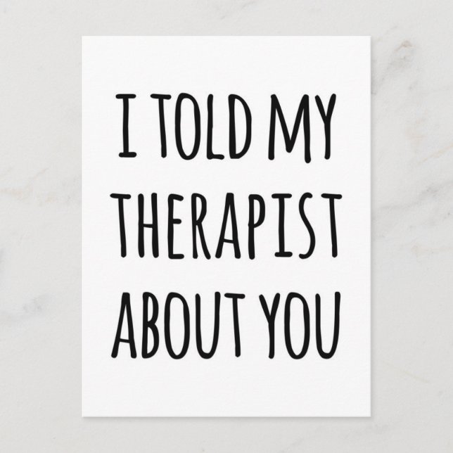 Told My Therapist Funny Quote Postcard (Front)
