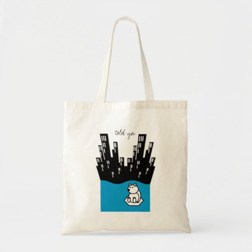 Told Ya Tote Bag