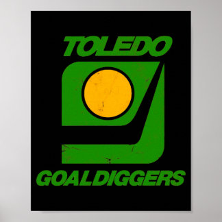 Toledo Goaldiggers 70s80s Hockey Team  Poster