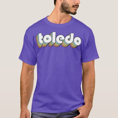 Toledo Retro Rainbow Typography Faded Style T_Shirt