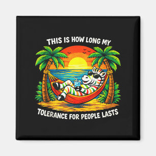 Tolerance for people lasts this long funny zebra magnet