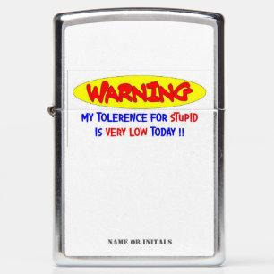 TOLERANCE IS LOW TODAY ZIPPO LIGHTER