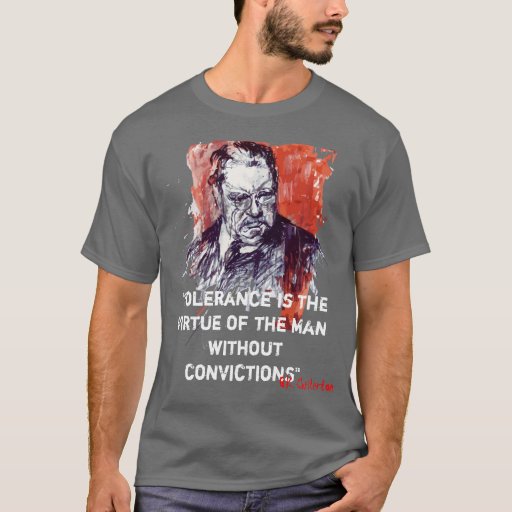 Tolerance is the Virtue of the Man Without Convict T-Shirt | Zazzle
