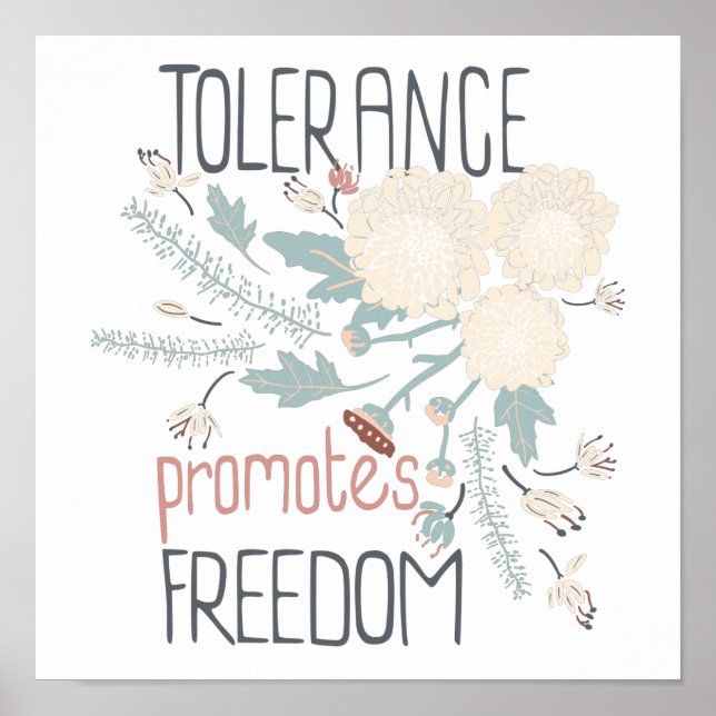 Tolerance Promotes Freedom Cute Cream Botanical Poster (Front)