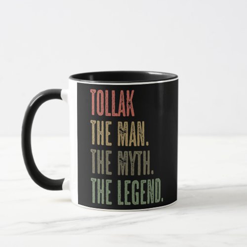 TOLLAK the Man the Myth the LEGEND FUNNY Men Boys Mug