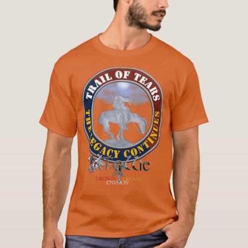 Tollies Trail of Tears the Legacy Continues  T_Shirt