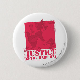 Tom and Jerry Justice The Hard Way Pinback Button