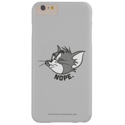Tom And Jerry  Tom Says Nope Barely There iPhone 6 Plus Case