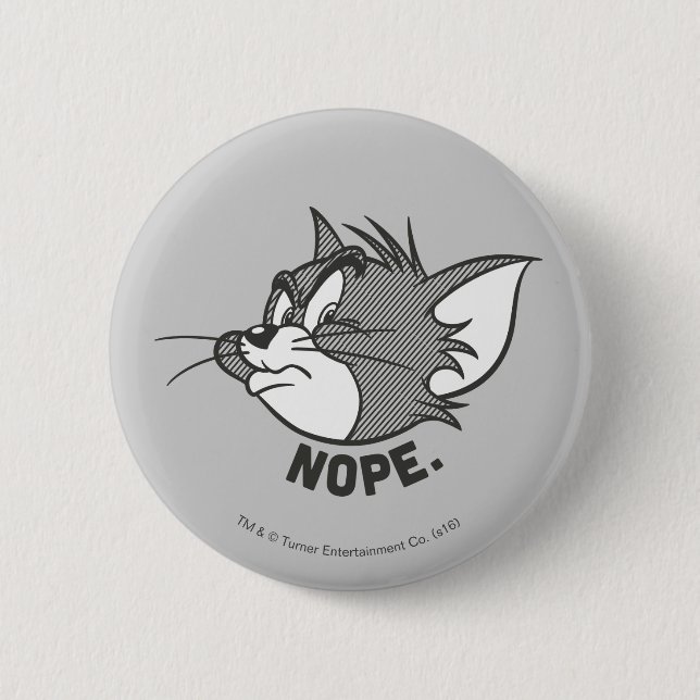 Tom And Jerry | Tom Says Nope Pinback Button (Front)