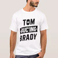 Tom Buc'ing Brady - Football Gift Sports T-Shirt