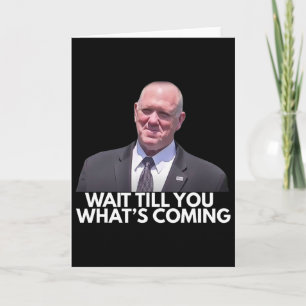 Tom Homan Border Czar Wait Till You See What's Com Card