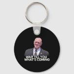 Tom Homan Border Czar Wait Till You See What&#39;s Com Keychain