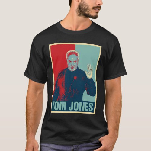 Tom Jones Retro Hope Style Gift For Fans T_Shirt