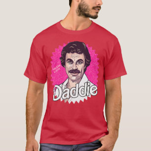 Tom Selleck is the Daddie T-Shirt