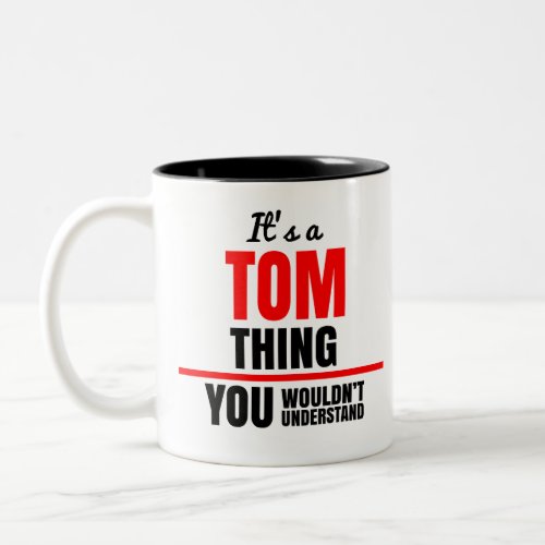 Tom thing you wouldnt understand name Two_Tone coffee mug