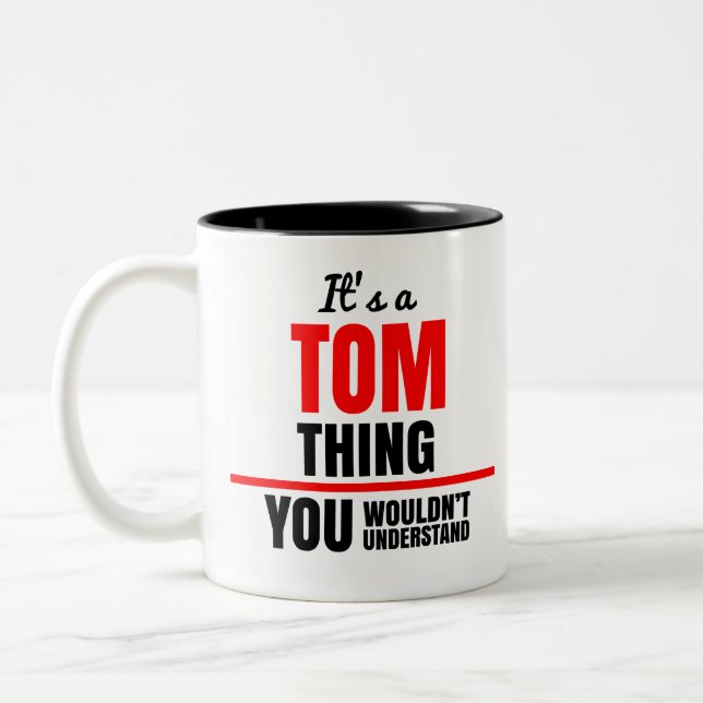 Tom thing you wouldn't understand name Two-Tone coffee mug (Left)