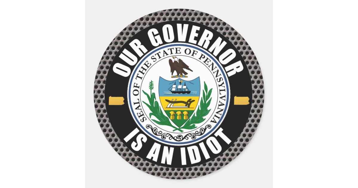 Tom Wolf is an idiot Classic Round Sticker Zazzle