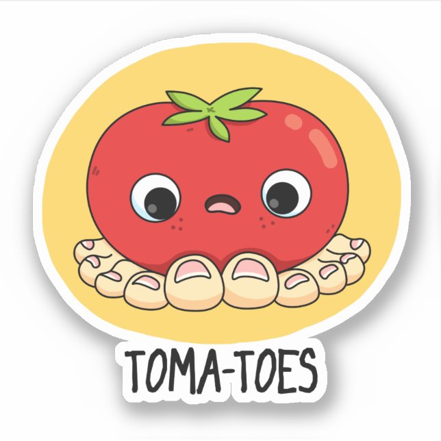 Toma-toes Funny Tomato With Toes Pun  Sticker (Front)