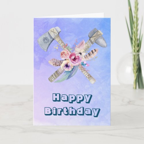 Tomahawk Feathers and Flowers Happy Birthday Card