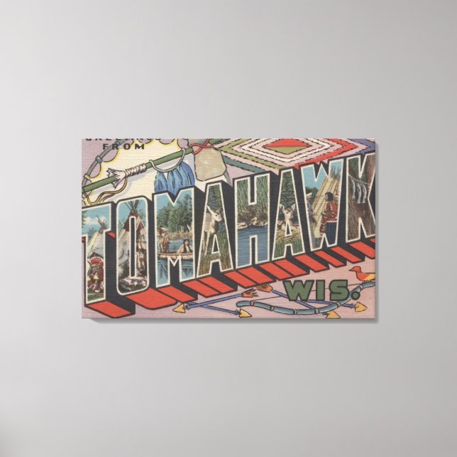 Tomahawk, Wisconsin - Large Letter Scenes Canvas Print (Front)