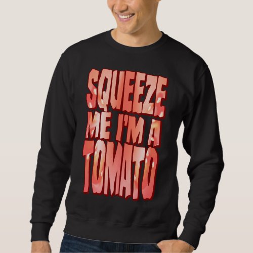 Tomato Costume Funny Halloween Fruit Slice Squeeze Sweatshirt