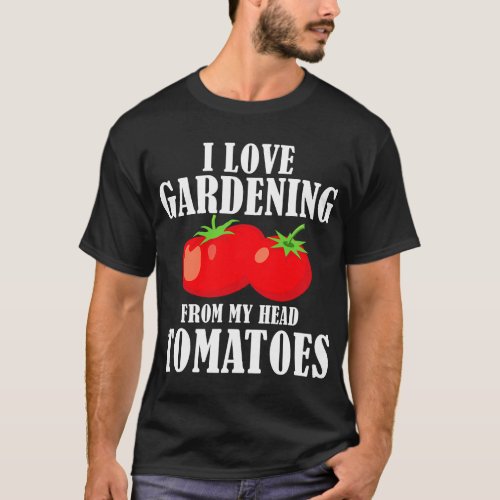 Tomato Gardener Pun 2Vegetable Outdoor Horticultur T_Shirt