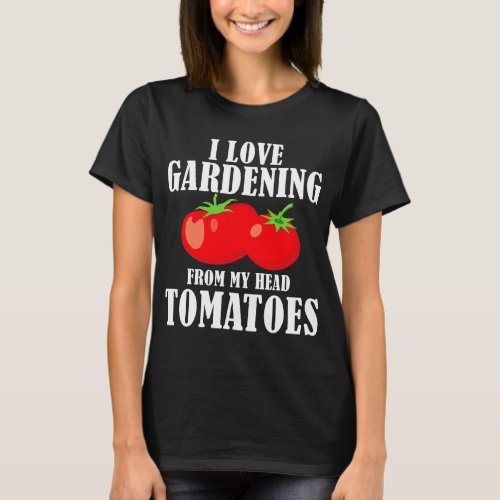 Tomato Gardener Pun 2Vegetable Outdoor Horticultur T_Shirt