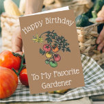 Tomato Illustration Funny Gardening Quote Birthday Card<br><div class="desc">Say happy birthday to the gardener in the family with this funny gardening card featuring a tomato plant pencil illustration with “Happy Birthday To My Favorite Gardener” in white typography on the front and a funny gardening quote on the inside. For anyone who loves gardening,  tomatoes or a laugh.</div>