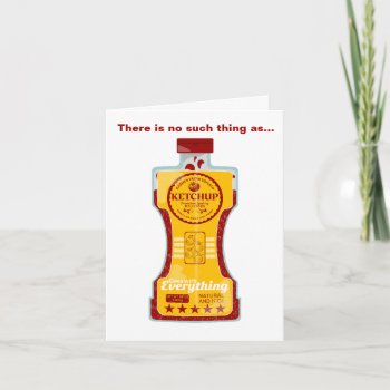 Tomato Ketchup Card by earlykirky at Zazzle