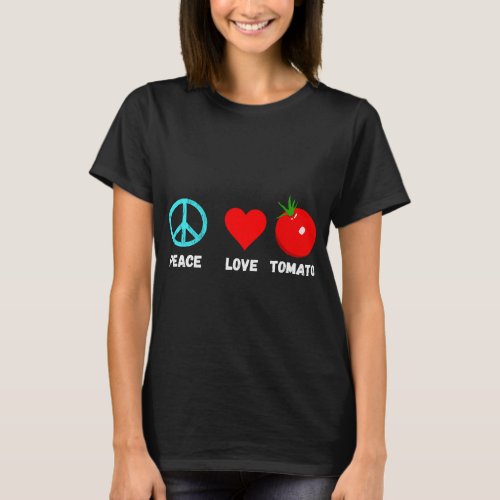 Tomato Peace Love Tomatoes Ketchup Soup Vegetables T_Shirt