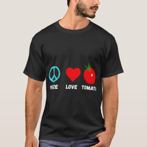 Tomato Peace Love Tomatoes Ketchup Soup Vegetables T_Shirt