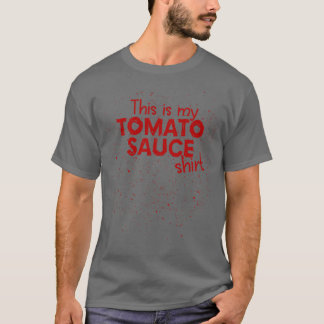 Tomato Sauce Tomato Stains Funny T-Shirt