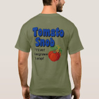 Tomato Snob Funny Gardener Saying T-shirt