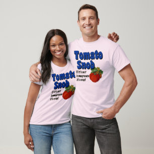 Tomato Snob Funny Gardener Saying T-shirt