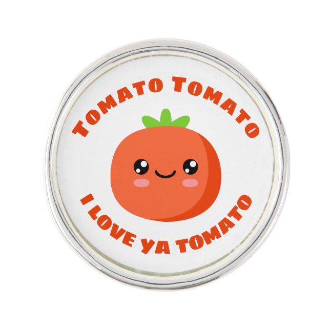 Tomato Tomato I love ya Tomato Lapel Pin (Front)