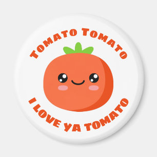 Tomato Tomato I love ya Tomato Magnet