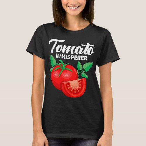 Tomato Whisperer Funny Vegan Vegetarian Gardener G T_Shirt